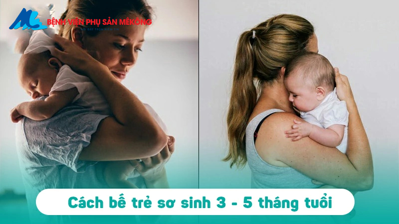 cách bế trẻ sơ sinh theo từng tháng