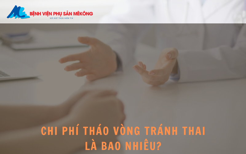 Chi phí tháo vòng tránh thai