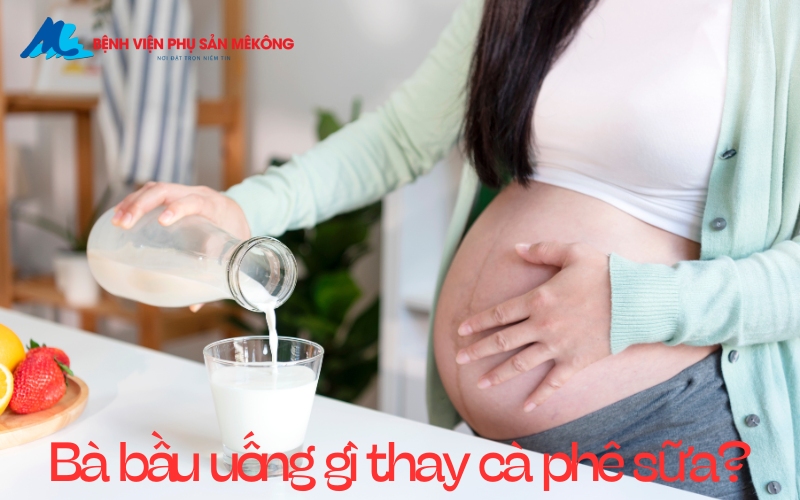 Bà bầu uống cà phê sữa được không