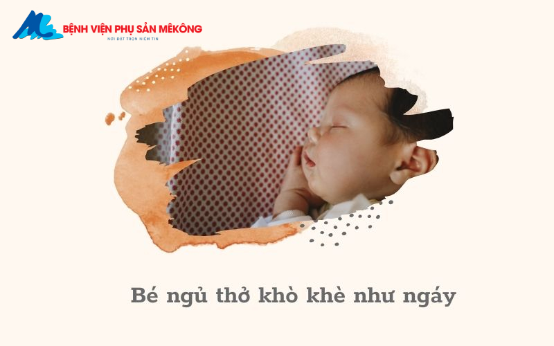 Bé ngủ thở khò khè như ngáy